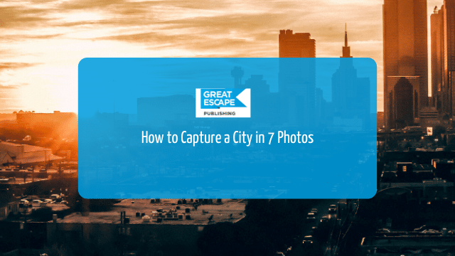 how to photograph cities in 7 easy steps